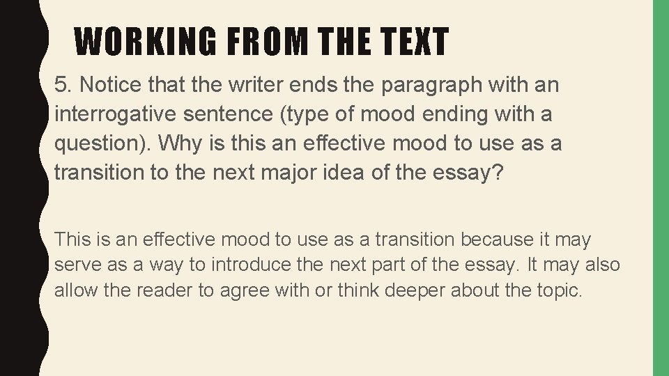 WORKING FROM THE TEXT 5. Notice that the writer ends the paragraph with an