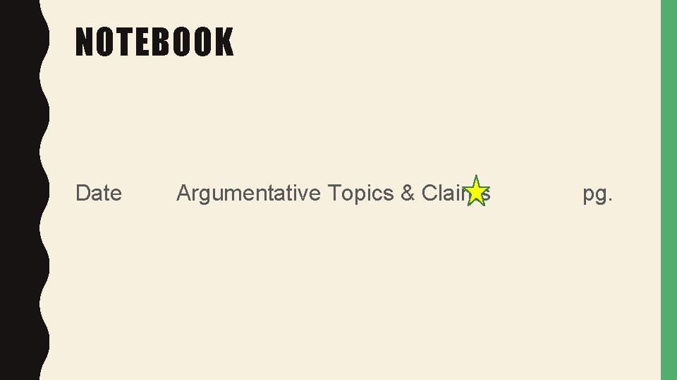 NOTEBOOK Date Argumentative Topics & Claims pg. 