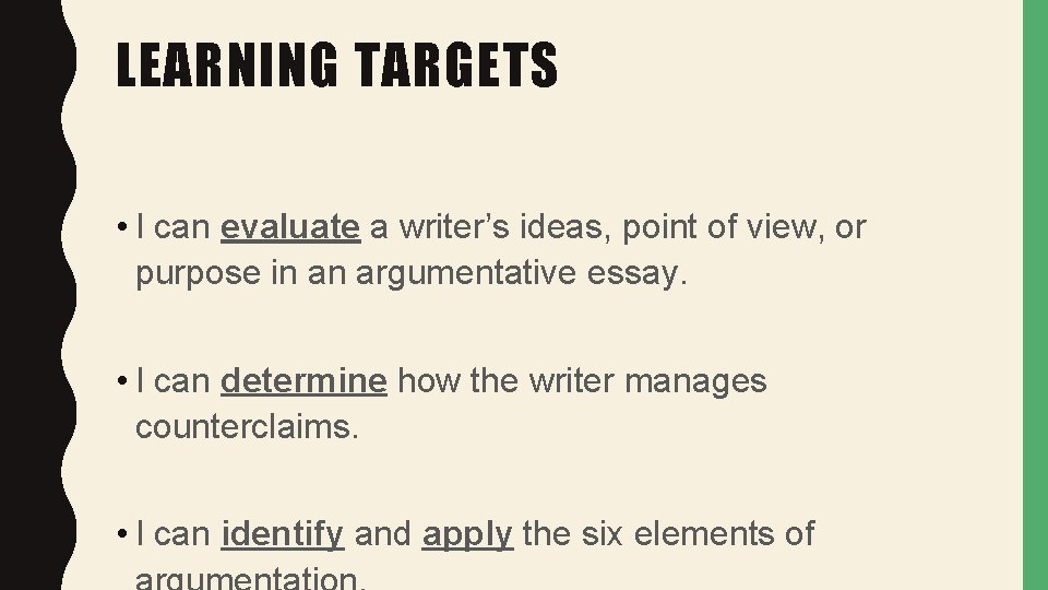 LEARNING TARGETS • I can evaluate a writer’s ideas, point of view, or purpose