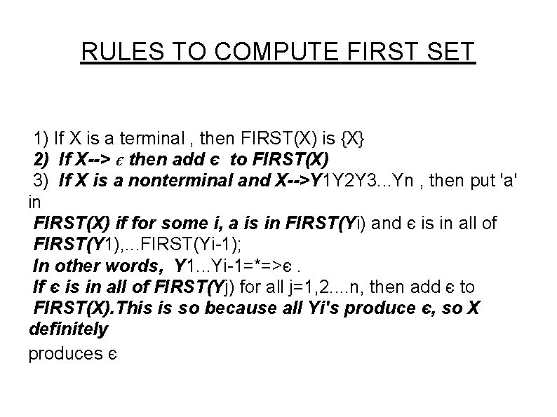 RULES TO COMPUTE FIRST SET 1) If X is a terminal , then FIRST(X)