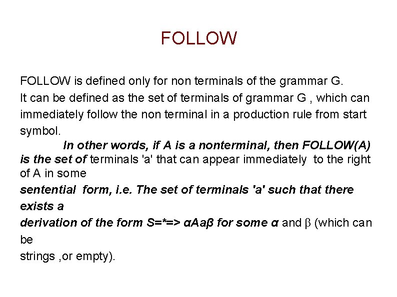 FOLLOW is defined only for non terminals of the grammar G. It can be