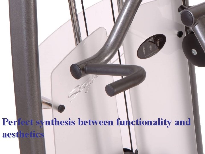 Perfect synthesis between functionality and aesthetics Perfect synthesis between functionality and aesthetics