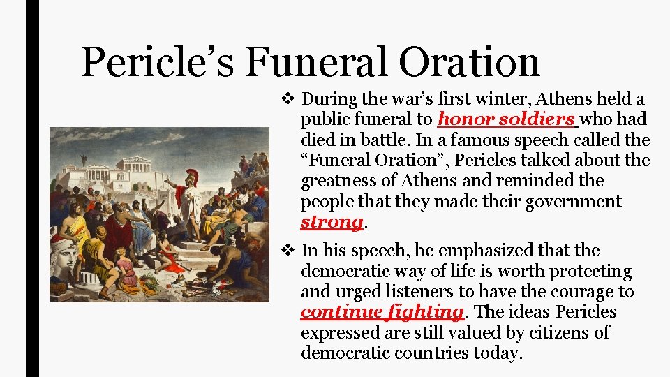 Pericle’s Funeral Oration v During the war’s first winter, Athens held a public funeral Pericle’s Funeral Oration v During the war’s first winter, Athens held a public funeral