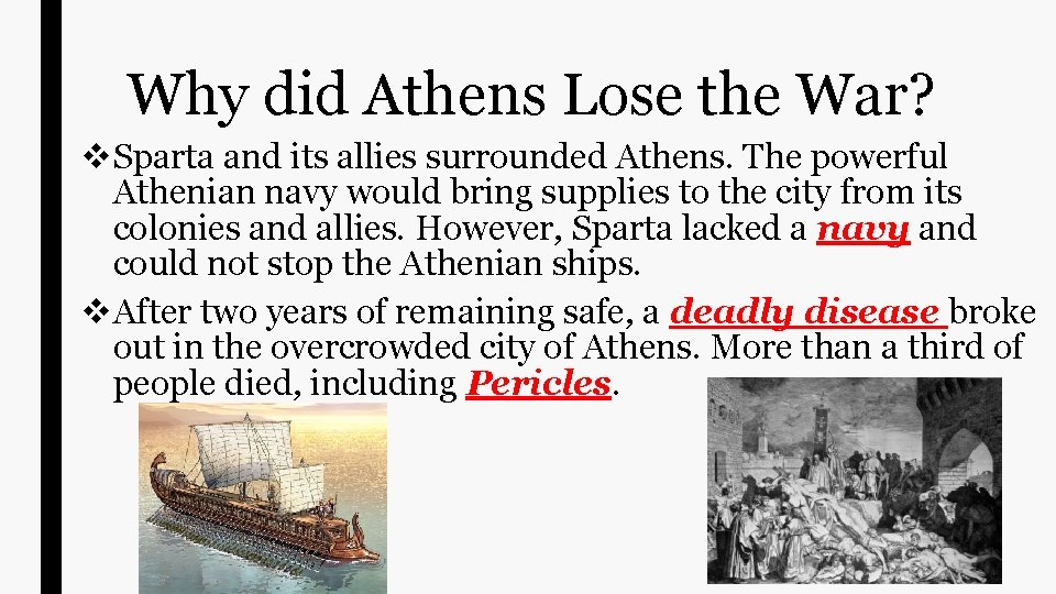 Why did Athens Lose the War? v Sparta and its allies surrounded Athens. The Why did Athens Lose the War? v Sparta and its allies surrounded Athens. The
