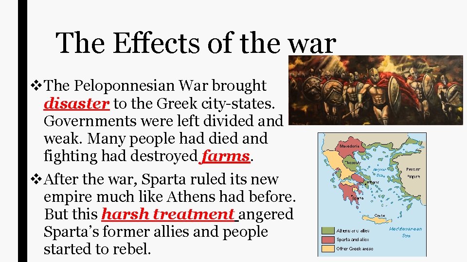 The Effects of the war v The Peloponnesian War brought disaster to the Greek The Effects of the war v The Peloponnesian War brought disaster to the Greek