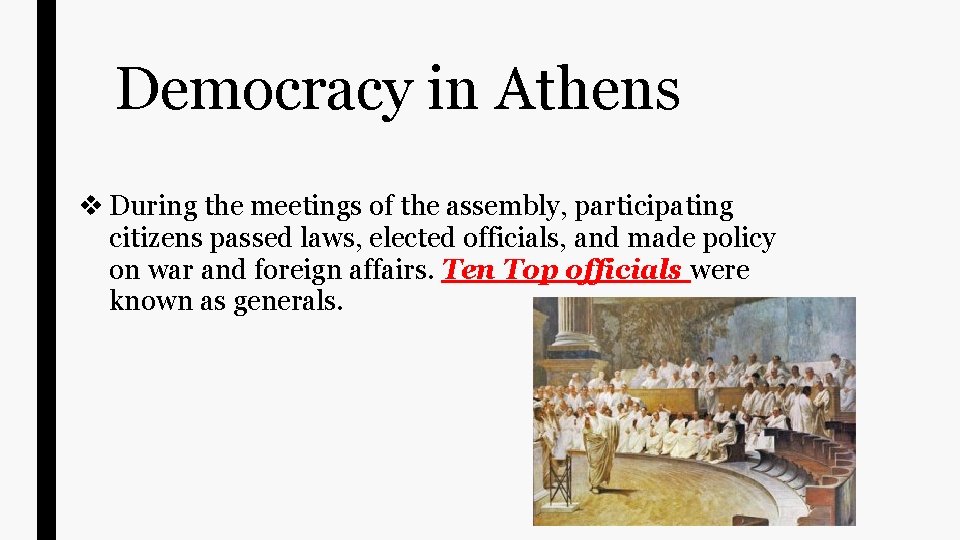 Democracy in Athens v During the meetings of the assembly, participating citizens passed laws, Democracy in Athens v During the meetings of the assembly, participating citizens passed laws,