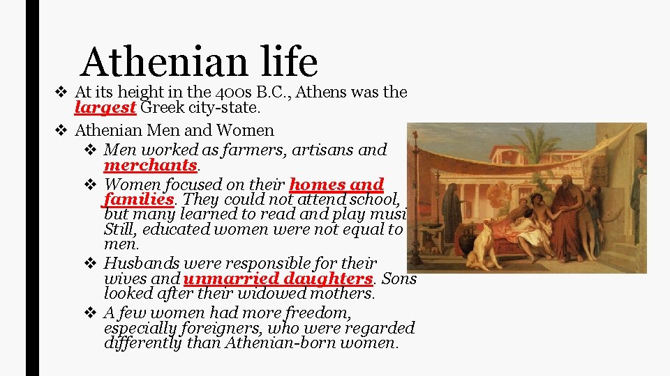 Athenian life v At its height in the 400 s B. C. , Athens Athenian life v At its height in the 400 s B. C. , Athens
