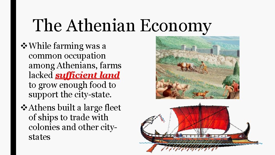 The Athenian Economy v While farming was a common occupation among Athenians, farms lacked The Athenian Economy v While farming was a common occupation among Athenians, farms lacked
