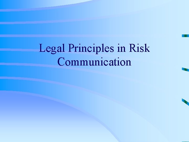 Legal Principles in Risk Communication 