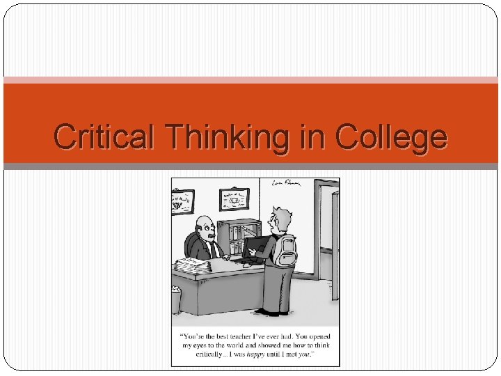 Critical Thinking in College 