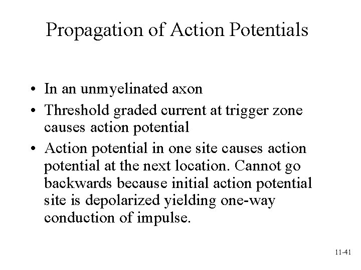 Propagation of Action Potentials • In an unmyelinated axon • Threshold graded current at Propagation of Action Potentials • In an unmyelinated axon • Threshold graded current at