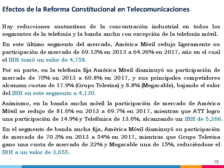 Efectos de la Reforma Constitucional en Telecomunicaciones Hay reducciones sustantivas de la concentración industrial