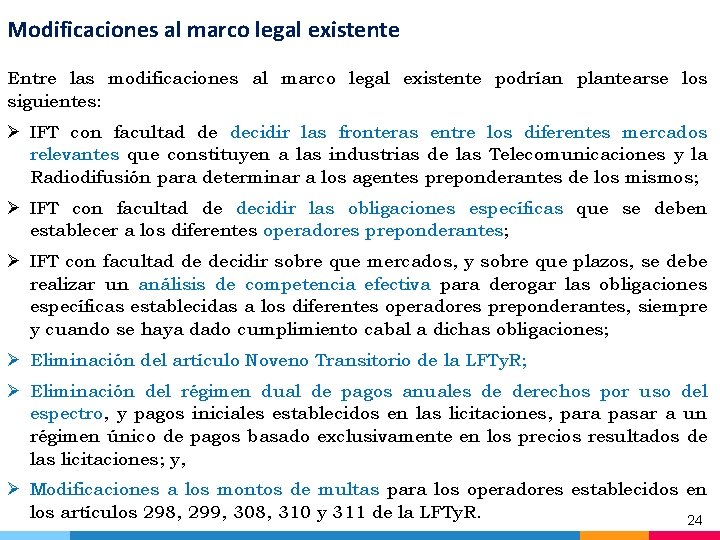 Modificaciones al marco legal existente Entre las modificaciones al marco legal existente podrían plantearse