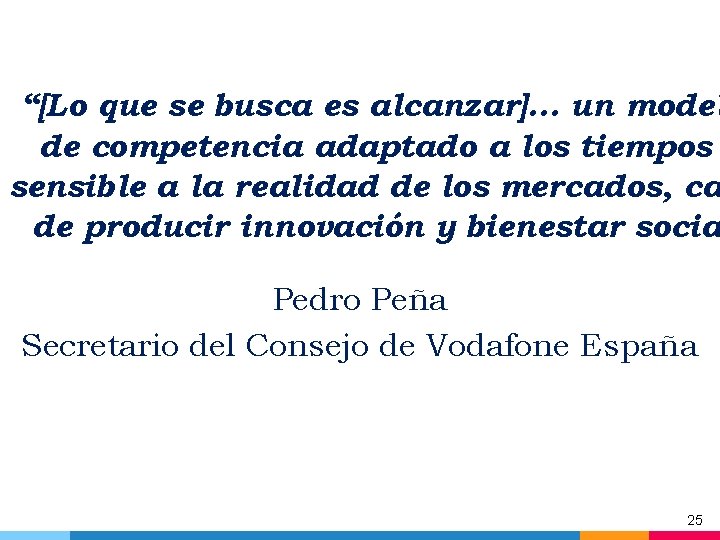 “[Lo que se busca es alcanzar]… un model de competencia adaptado a los tiempos