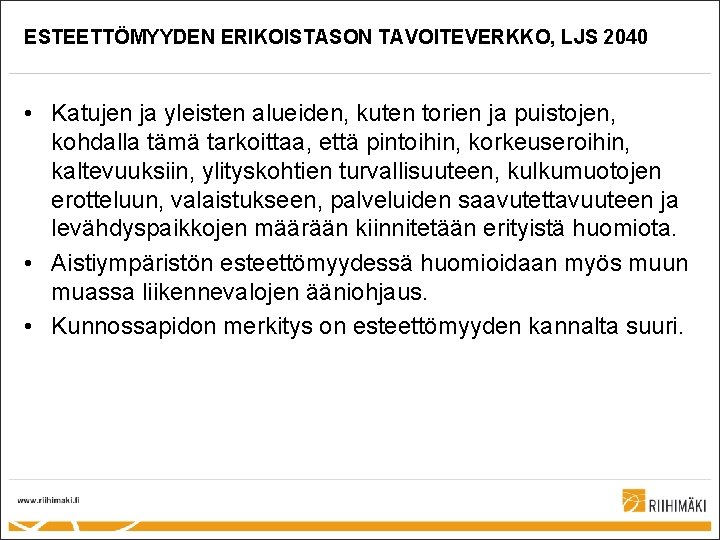 ESTEETTÖMYYDEN ERIKOISTASON TAVOITEVERKKO, LJS 2040 • Katujen ja yleisten alueiden, kuten torien ja puistojen,