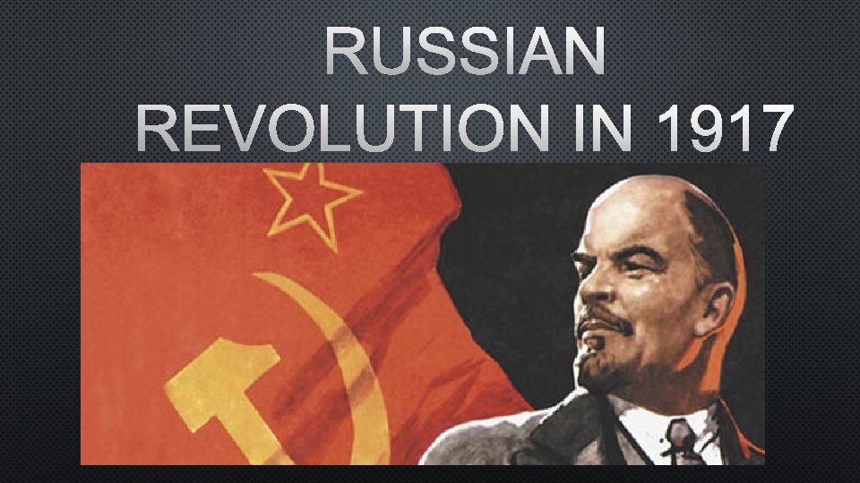 RUSSIAN REVOLUTION IN 1917 