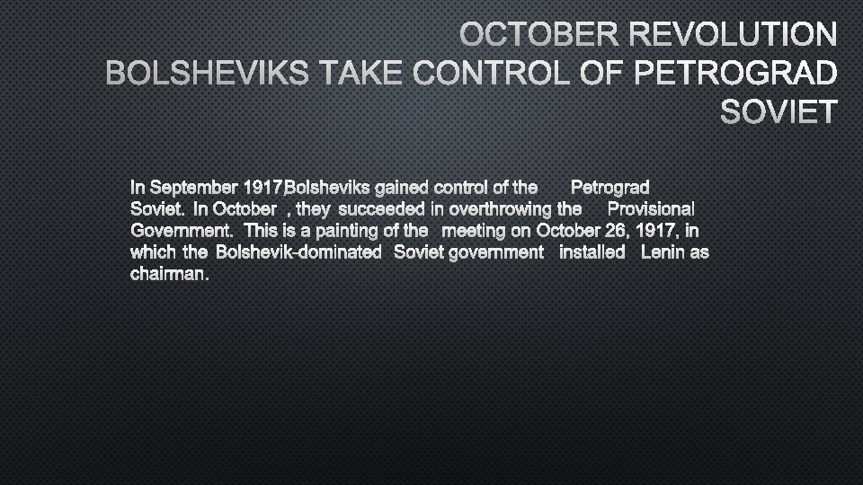 OCTOBER REVOLUTION BOLSHEVIKS TAKE CONTROL OF PETROGRAD SOVIET 