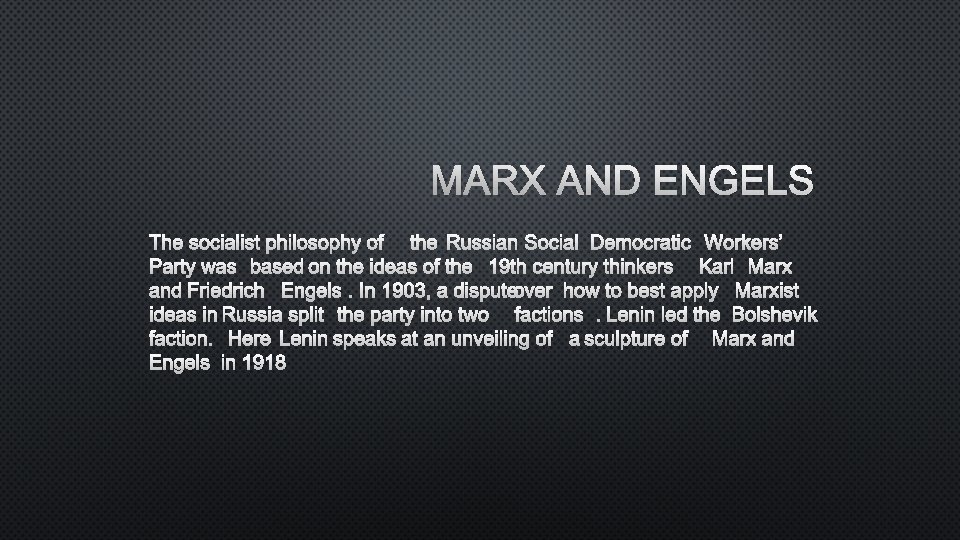 MARX AND ENGELS THE SOCIALIST PHILOSOPHY OF THE RUSSIAN SOCIAL DEMOCRATIC WORKERS’ PARTY WAS