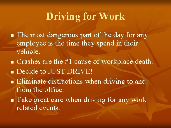 Driving for Work n n n The most dangerous part of the day for