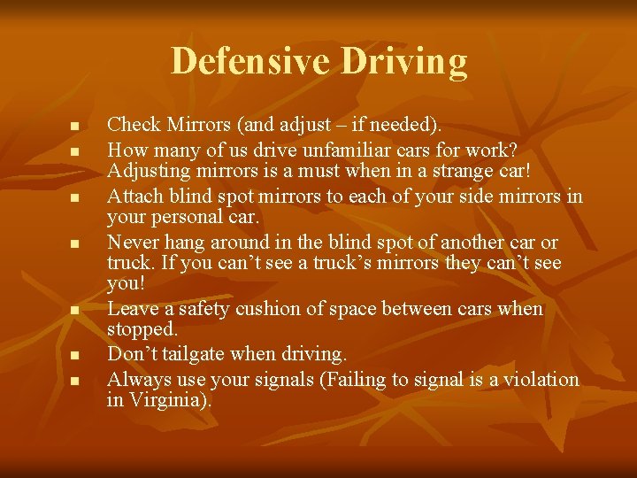 Defensive Driving n n n n Check Mirrors (and adjust – if needed). How