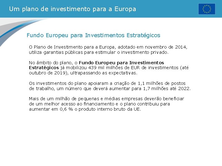 Um plano de investimento para a Europa Fundo Europeu para Investimentos Estratégicos O Plano Um plano de investimento para a Europa Fundo Europeu para Investimentos Estratégicos O Plano