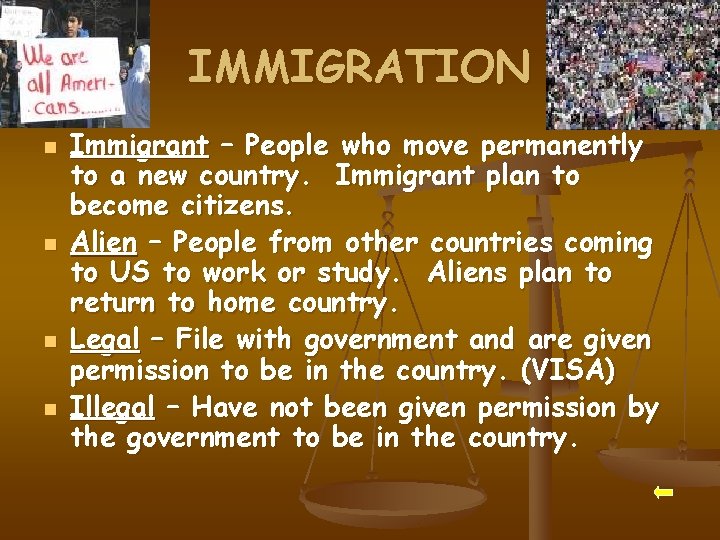 IMMIGRATION n n Immigrant – People who move permanently to a new country. Immigrant