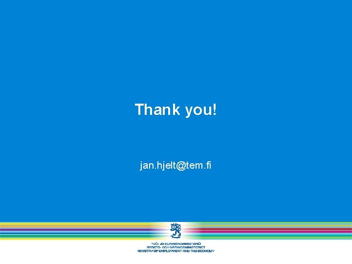 Thank you! jan. hjelt@tem. fi 