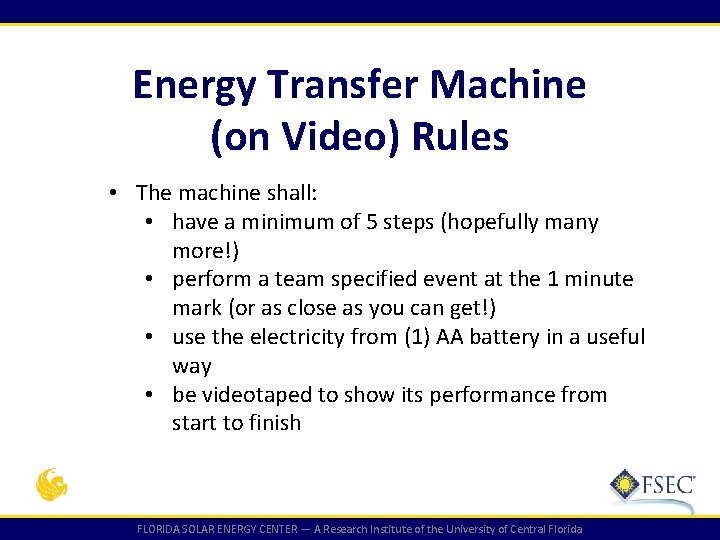 Energy Transfer Machine (on Video) Rules • The machine shall: • have a minimum