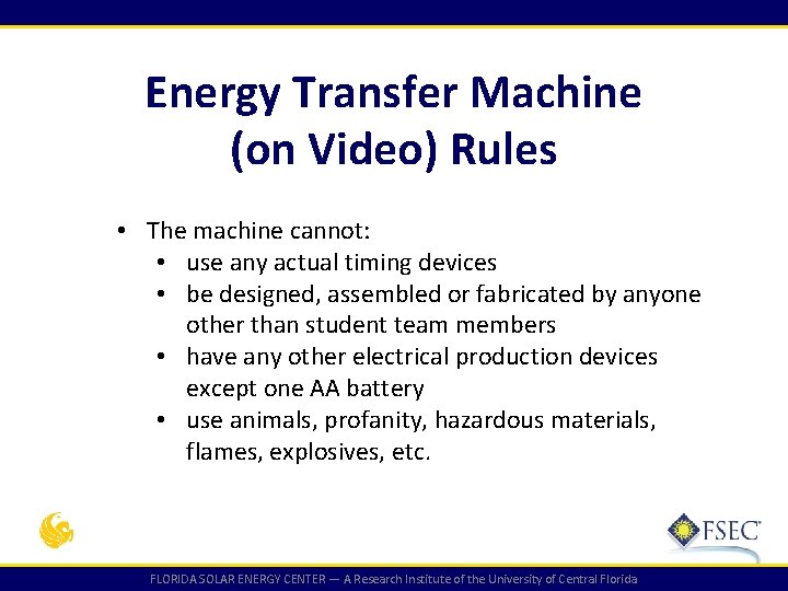 Energy Transfer Machine (on Video) Rules • The machine cannot: • use any actual