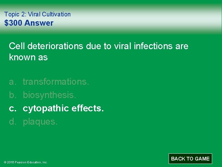 Topic 2: Viral Cultivation $300 Answer Cell deteriorations due to viral infections are known