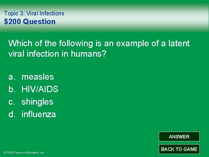 Topic 3: Viral Infections $200 Question Which of the following is an example of