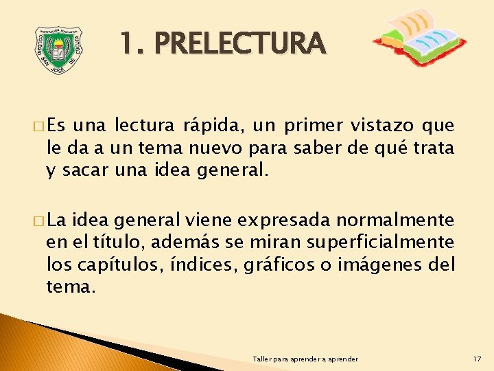 1. PRELECTURA � Es una lectura rápida, un primer vistazo que le da a