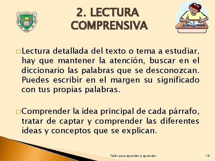 2. LECTURA COMPRENSIVA � Lectura detallada del texto o tema a estudiar, hay que