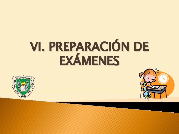 VI. PREPARACIÓN DE EXÁMENES 