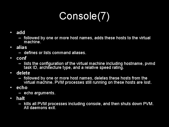 Console(7) • add – followed by one or more host names, adds these hosts