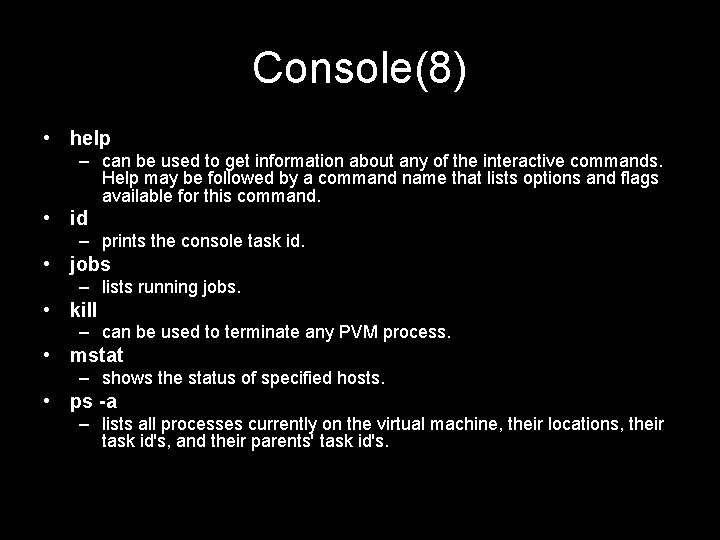 Console(8) • help – can be used to get information about any of the
