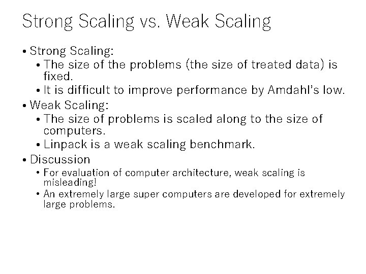 Strong Scaling vs. Weak Scaling • Strong Scaling: • The size of the problems