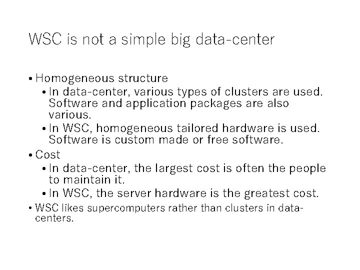 WSC is not a simple big data-center • Homogeneous structure • In data-center, various