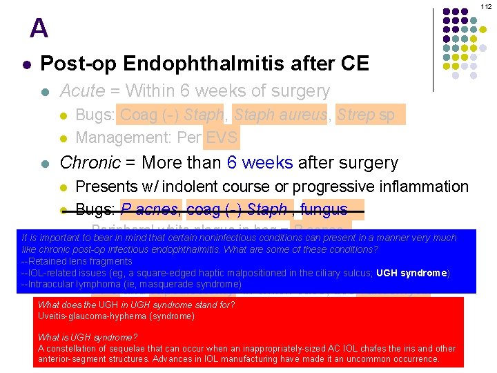 112 A l Post-op Endophthalmitis after CE l Acute = Within 6 weeks of