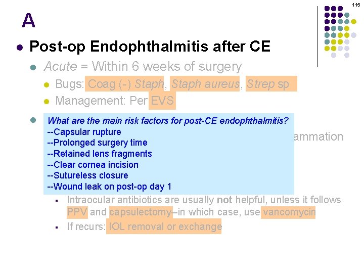 115 A l Post-op Endophthalmitis after CE l Acute = Within 6 weeks of