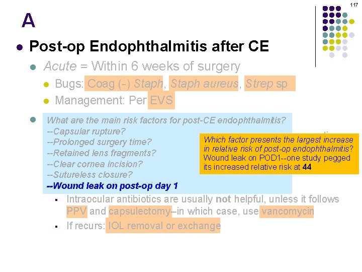 117 A l Post-op Endophthalmitis after CE l Acute = Within 6 weeks of