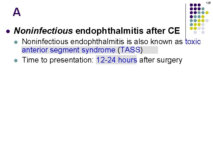 126 A l Noninfectious endophthalmitis after CE l l Noninfectious endophthalmitis is also known