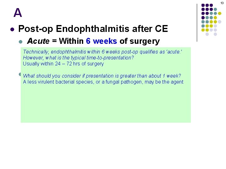 13 A l Post-op Endophthalmitis after CE l Acute = Within 6 weeks of