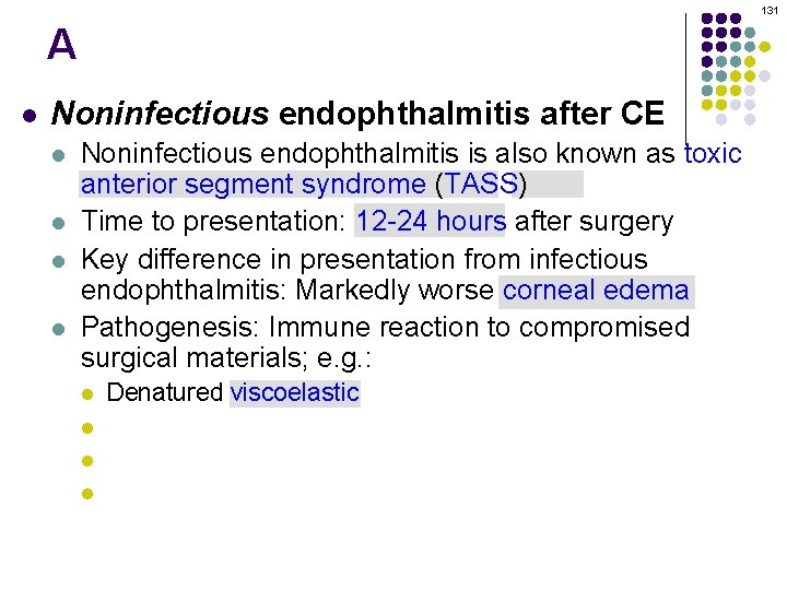 131 A l Noninfectious endophthalmitis after CE l l Noninfectious endophthalmitis is also known