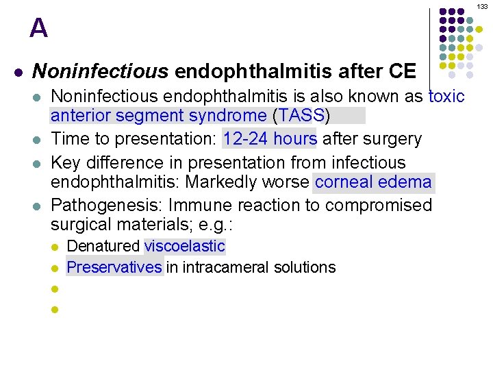 133 A l Noninfectious endophthalmitis after CE l l Noninfectious endophthalmitis is also known