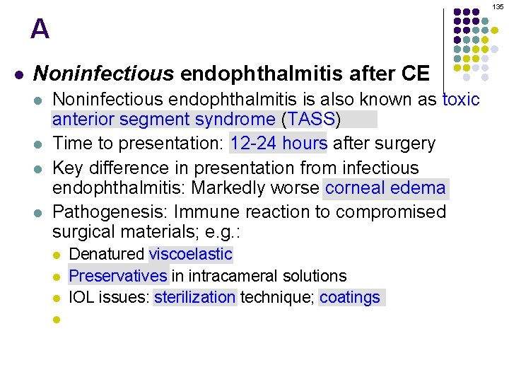 135 A l Noninfectious endophthalmitis after CE l l Noninfectious endophthalmitis is also known