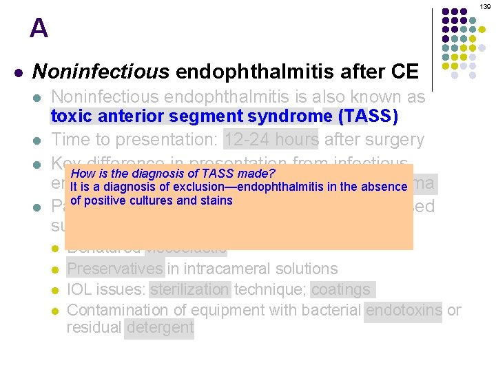 139 A l Noninfectious endophthalmitis after CE l l Noninfectious endophthalmitis is also known