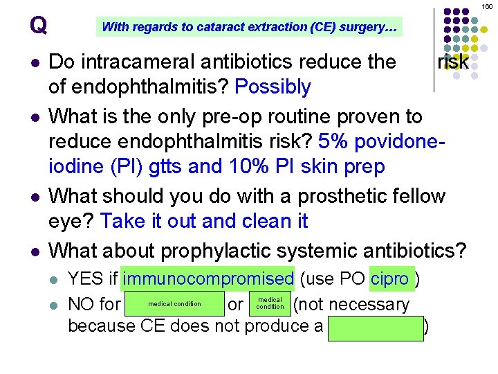 160 Q l l With regards to cataract extraction (CE) surgery… Do intracameral antibiotics