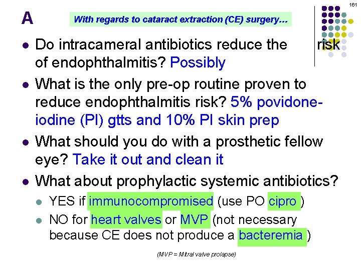 161 A l l With regards to cataract extraction (CE) surgery… Do intracameral antibiotics