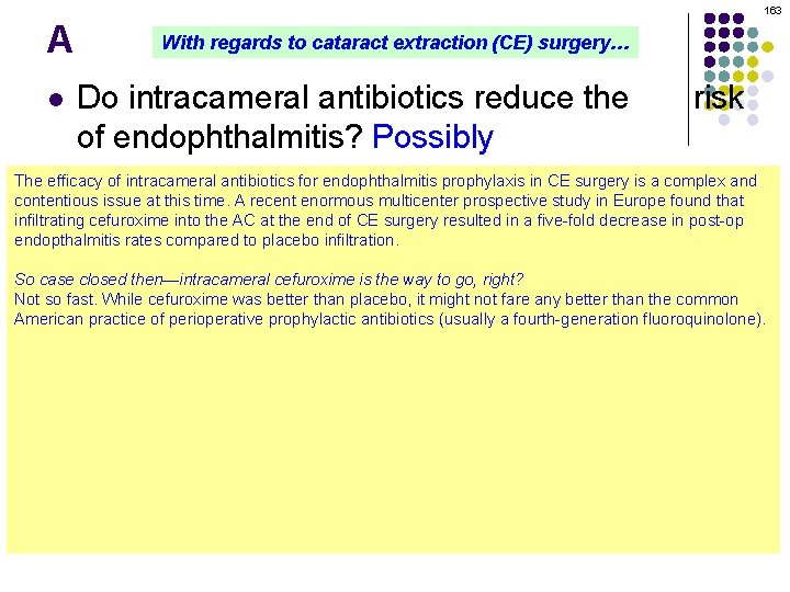 163 A With regards to cataract extraction (CE) surgery… Do intracameral antibiotics reduce the